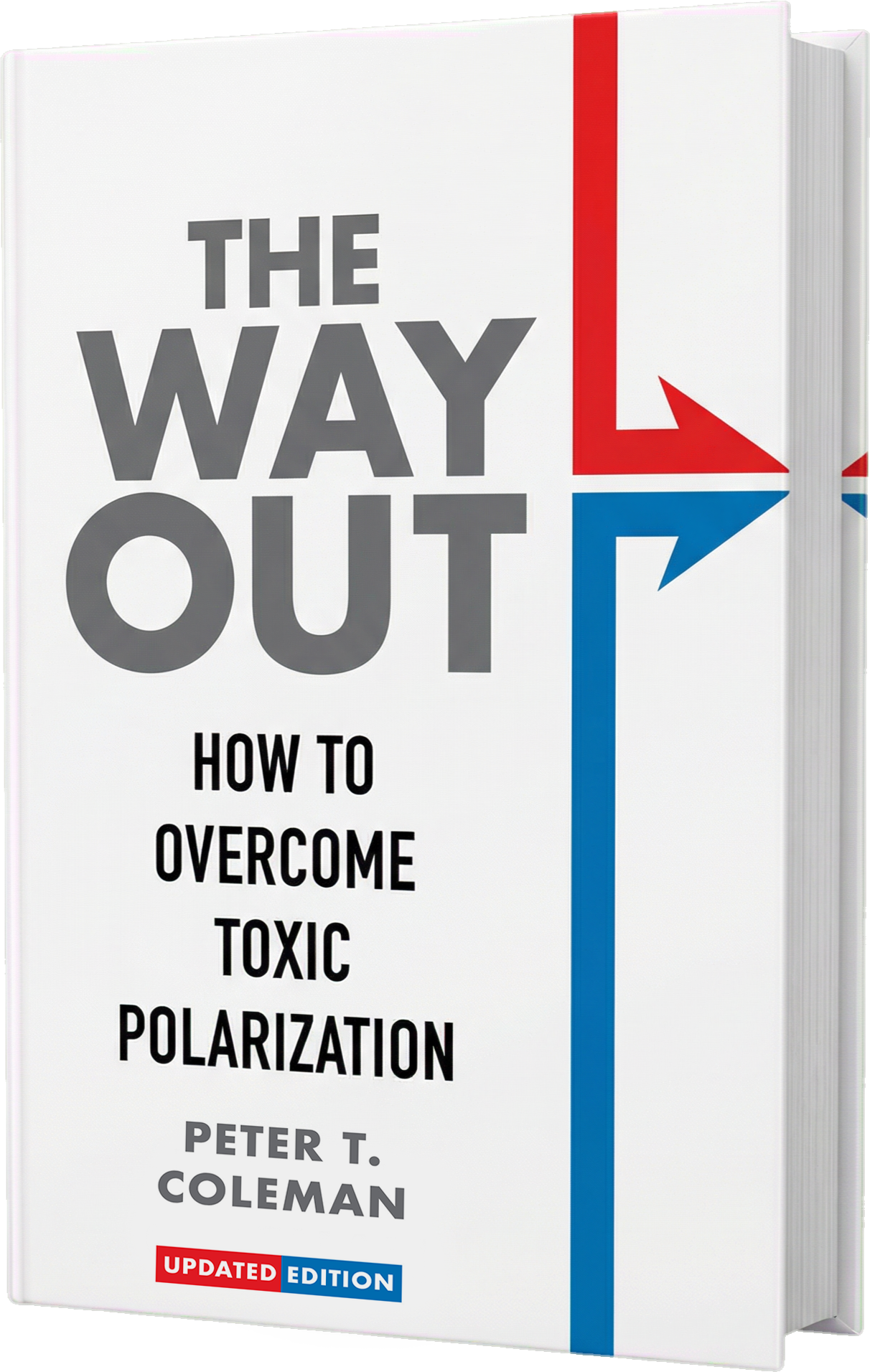The Way Out: How to Overcome Toxic Polarization — Updated Edition, by Peter T. Coleman